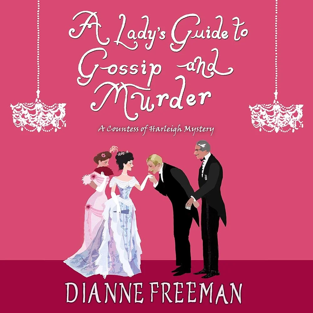 A Lady's Guide to Etiquette and Murder by Dianne Freeman