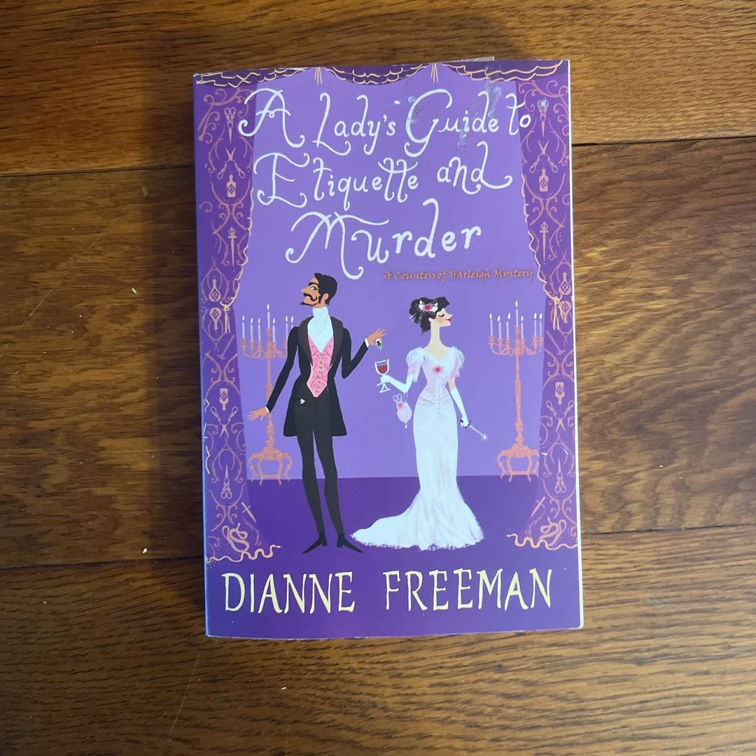 A Lady's Guide to Etiquette and Murder by Dianne Freeman